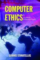 Computer Ethics: A Global Perspective - Dr.  Giannis Stamatellos