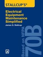 Stallcup's Electrical Equipment Maintenance Simplified - James G. Stallcup