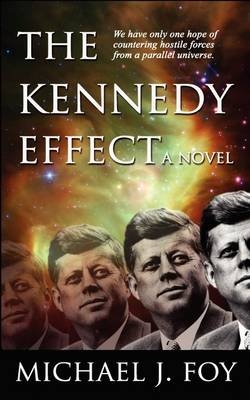 The Kennedy Effect - Michael J. Foy