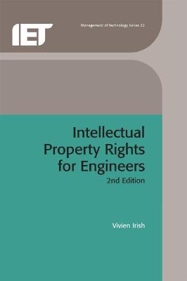 Intellectual Property Rights for Engineers - Vivien Irish