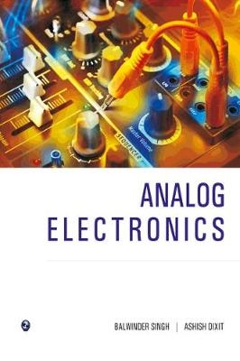 Analog Electronics - Balwinder Singh, Ashish Dixit