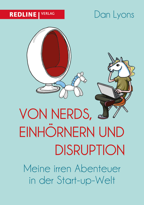 Von Nerds, Einhörnern und Disruption - Dan Lyons