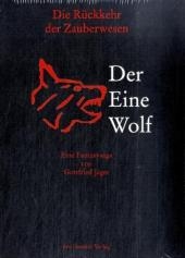 Die Rückkehr der Zauberwesen. Der Eine Wolf. - Gottfried Jäger