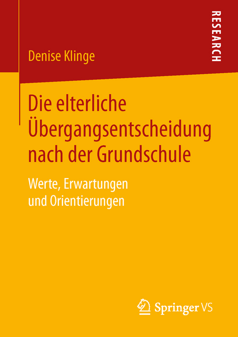 Die elterliche Übergangsentscheidung nach der Grundschule - Denise Klinge