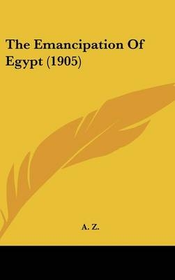 The Emancipation Of Egypt (1905) -  A Z