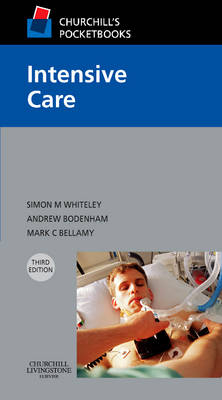 Churchill's Pocketbook of Intensive Care - Simon M. Whiteley, Andy Bodenham, Mark C. Bellamy