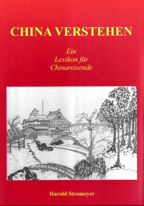 China verstehen: Ein Lexikon für Chinareisende - Harold Stromeyer