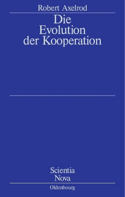 Die Evolution der Kooperation - Robert Axelrod