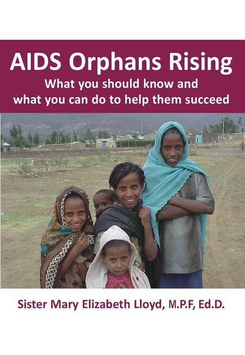 AIDS Orphans Rising -  Sister Mary Elizabeth Lloyd