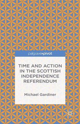 Time and Action in the Scottish Independence Referendum - Professor Michael Gardiner