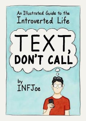 Text, Don't Call -  INFJoe