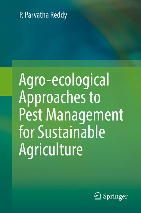 Agro-ecological Approaches to Pest Management for Sustainable Agriculture - P. Parvatha Reddy