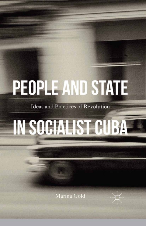 People and State in Socialist Cuba - Marina Gold