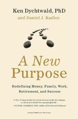 A New Purpose - Ken Dychtwald, Daniel J Kadlec