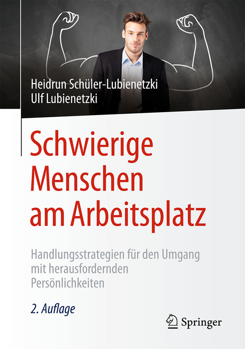 Schwierige Menschen am Arbeitsplatz - Heidrun Schüler-Lubienetzki, Ulf Lubienetzki