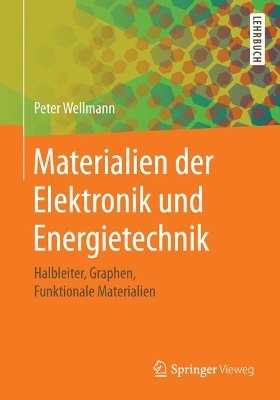 Materialien der Elektronik und Energietechnik - Peter Wellmann