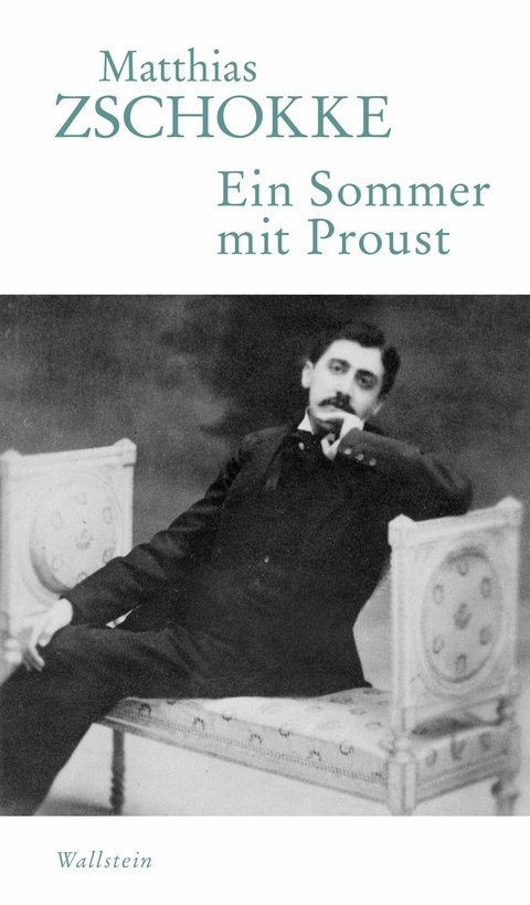 Ein Sommer mit Proust -  Matthias Zschokke