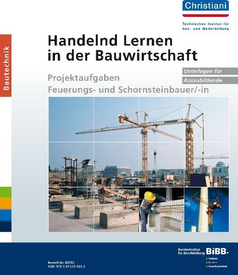 Handelnd Lernen in der Bauwirtschaft - Projektaufgaben Feuerungs- und Schornsteinbauer/-in - 