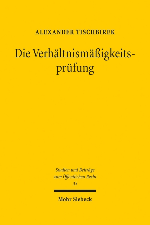 Die Verhältnismäßigkeitsprüfung -  Alexander Tischbirek