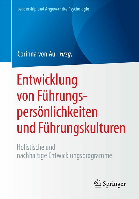 Entwicklung von Führungspersönlichkeiten und Führungskulturen - 