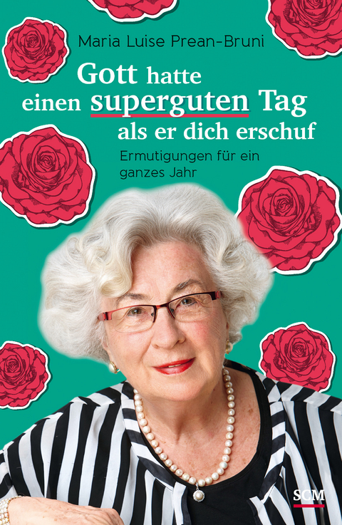 Gott hatte einen superguten Tag, als er dich erschuf - Maria Prean-Bruni