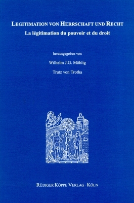 Legitimation von Herrschaft und Recht / La légitimation du pouvoir et du droit - 