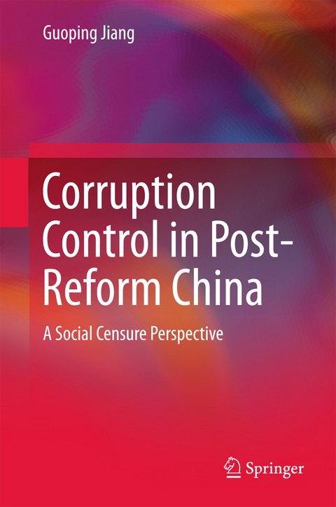 Corruption Control in Post-Reform China - Guoping Jiang