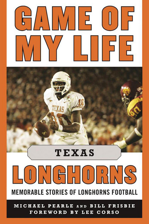 Game of My Life Texas Longhorns -  Bill Frisbie,  Michael Pearle