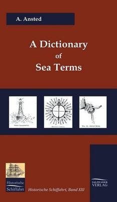 A Dictionary of Sea Terms (1933) - A. Ansted