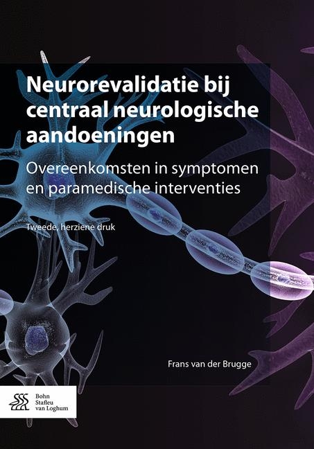 Neurorevalidatie Bij Centraal Neurologische Aandoeningen - Frans van der Brugge