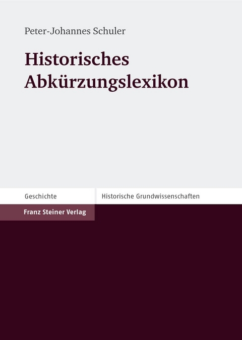 Historisches Abkürzungslexikon - Peter-Johannes Schuler