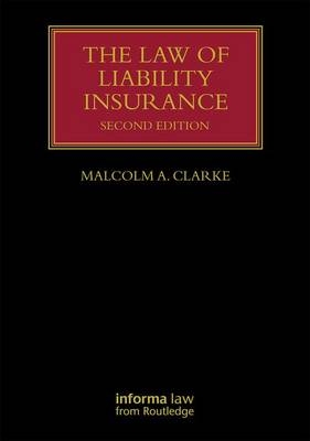 The Law of Liability Insurance - Cambridge Malcolm A. (St John's College  UK) Clarke