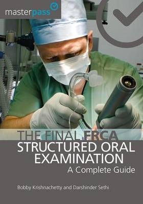 Final FRCA Structured Oral Examination -  Bobby Krishnachetty,  Darshinder Sethi