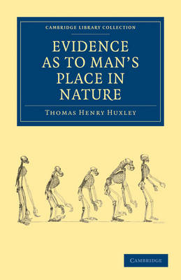 Evidence as to Man's Place in Nature - Thomas Henry Huxley