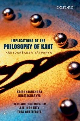 Implications of the Philosophy of Kant -  Krishnachandra Bhattacharyya