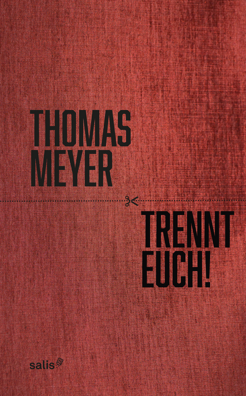 Trennt Euch! - Thomas Meyer