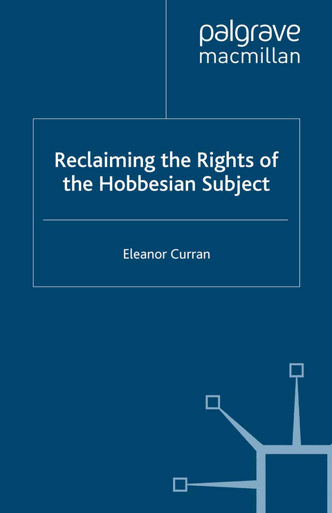 Reclaiming the Rights of the Hobbesian Subject - Eleanor Curran