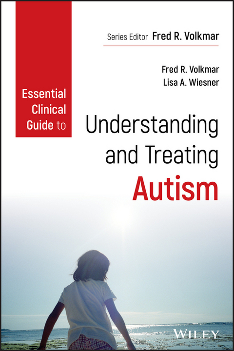 Essential Clinical Guide to Understanding and Treating Autism - 