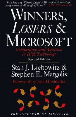 Winners, Losers & Microsoft - Stan J. Liebowitz, Stephen E. Margolis