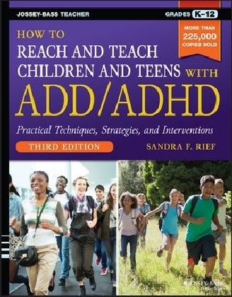 How to Reach and Teach Children and Teens with ADD/ADHD - Sandra F. Rief