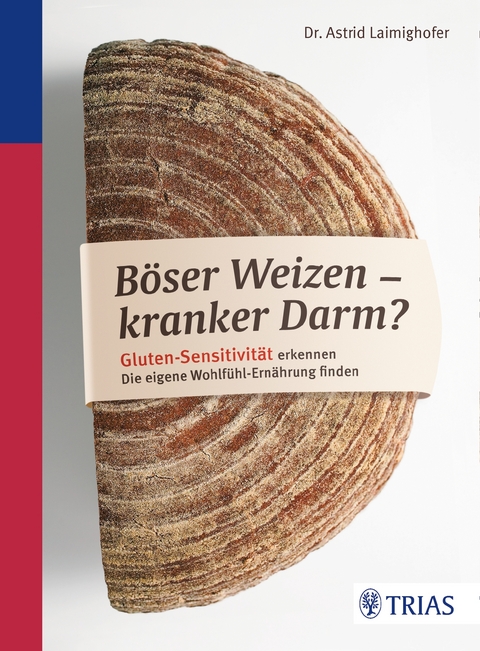 Böser Weizen - kranker Darm? - Astrid Laimighofer