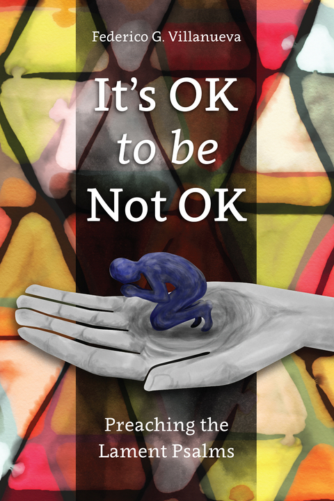 It's OK to Be Not OK -  Federico G. Villanueva