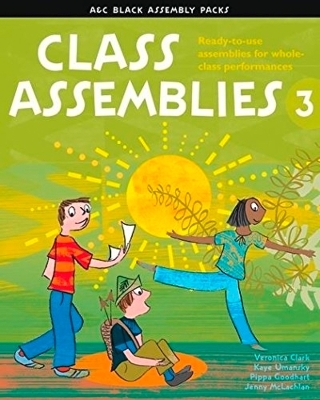 Class Assemblies 3 - Veronica Clark, Kaye Umansky, Jenny McLachlan, Pippa Goodhart