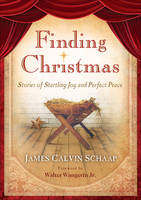 Finding Christmas - James Calvin Schaap