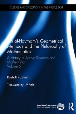 Ibn al-Haytham''s Geometrical Methods and the Philosophy of Mathematics - 