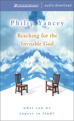 Reaching for the Invisible God - Philip Yancey