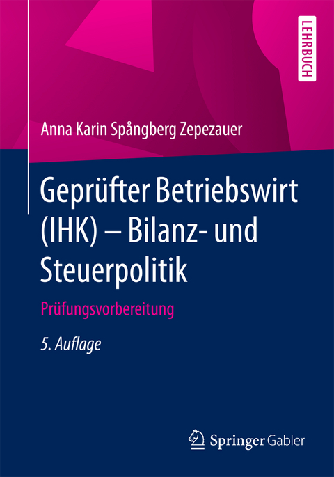 Geprüfter Betriebswirt (IHK) - Bilanz- und Steuerpolitik - Anna Karin Spångberg Zepezauer