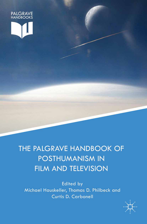 The Palgrave Handbook of Posthumanism in Film and Television - 