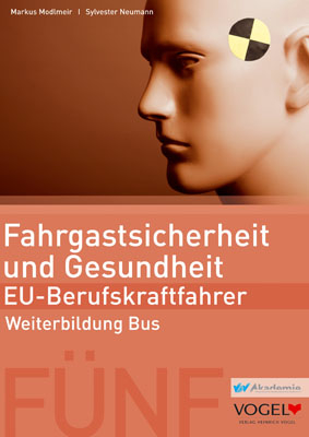 Fahrgastsicherheit und Gesundheit - EU-Berufskraftfahrer - Markus Modlmeir, Sylvester Neumann