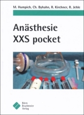 Anästhesie XXS pocket - M. Humpich, Ch. Byhahn, R. Kirchner, R. Jehle